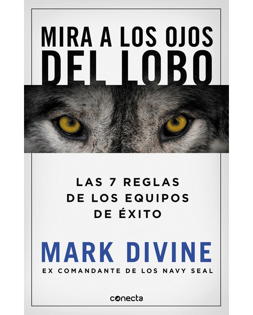 Mira a los ojos del lobo: Las 7 reglas de los equipos de éxito (Capa mole) 1