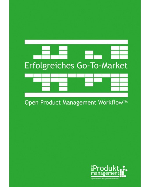 Imagen 0 de Erfolgreiches Go-to-Market nach Open Product Management Workflow: Das Produktmarketing-Buch erklärt Aufgaben und Rollen der Produktmanager für erfolg
