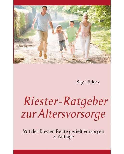 Riester-Ratgeber zur Altersvorsorge: Mit der Riester-Rente gezielt vorsorgen (Capa mole) 1