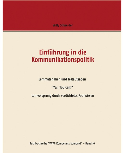 Einführung in die Kommunikationspolitik: Lernmaterialien und Testaufgaben  "Yes, You Can!"  Lernvorsprung durch verdichtetes Fachwissen (Capa mole) 1