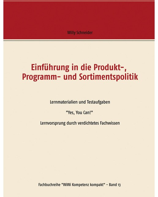 Einführung in die Produkt-,  Programm- und Sortimentspolitik: Lernmaterialien und Testaufgaben  "Yes, You Can!"  Lernvorsprung durch verd (Capa mole) 1