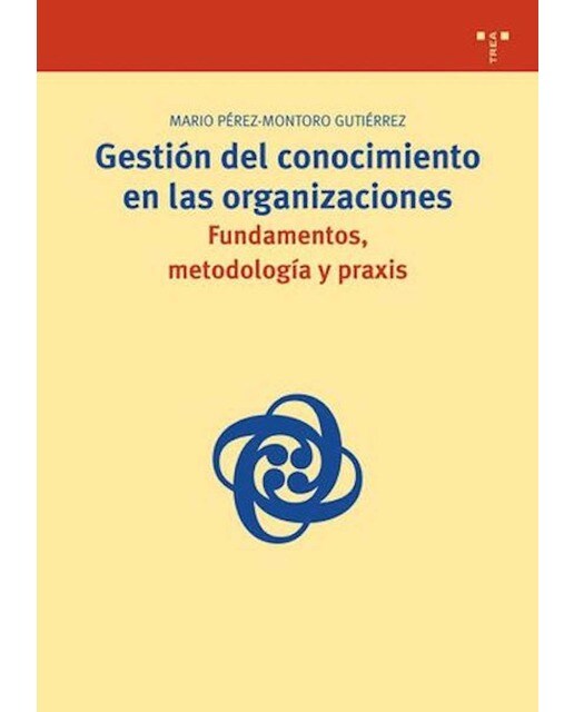 Gestión del conocimiento en las organizaciones: fundamentos, metodología y praxis (Capa mole com abas) 1