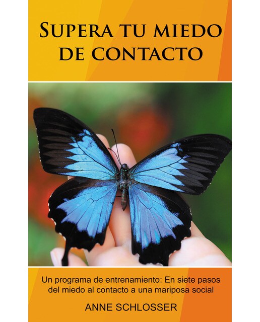 Imagem 0 de Supera tu miedo de contacto: Un programa de entrenamiento: En siete pasos del miedo al contacto a una mariposa social. (Capa mole)