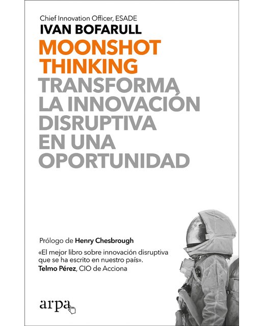 Moonshot thinking: Transforma la innovación disruptiva en una oportunidad(Tapa blanda) 1