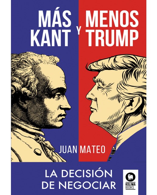 Más kant y menos trump: La decisión de negociar(Tapa blanda) 1