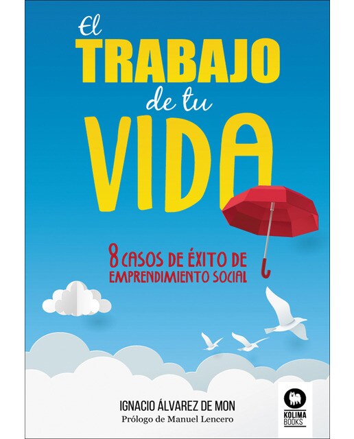 El trabajo de tu vida: 8 casos de éxito de emprendimiento social (Capa mole com abas) 1