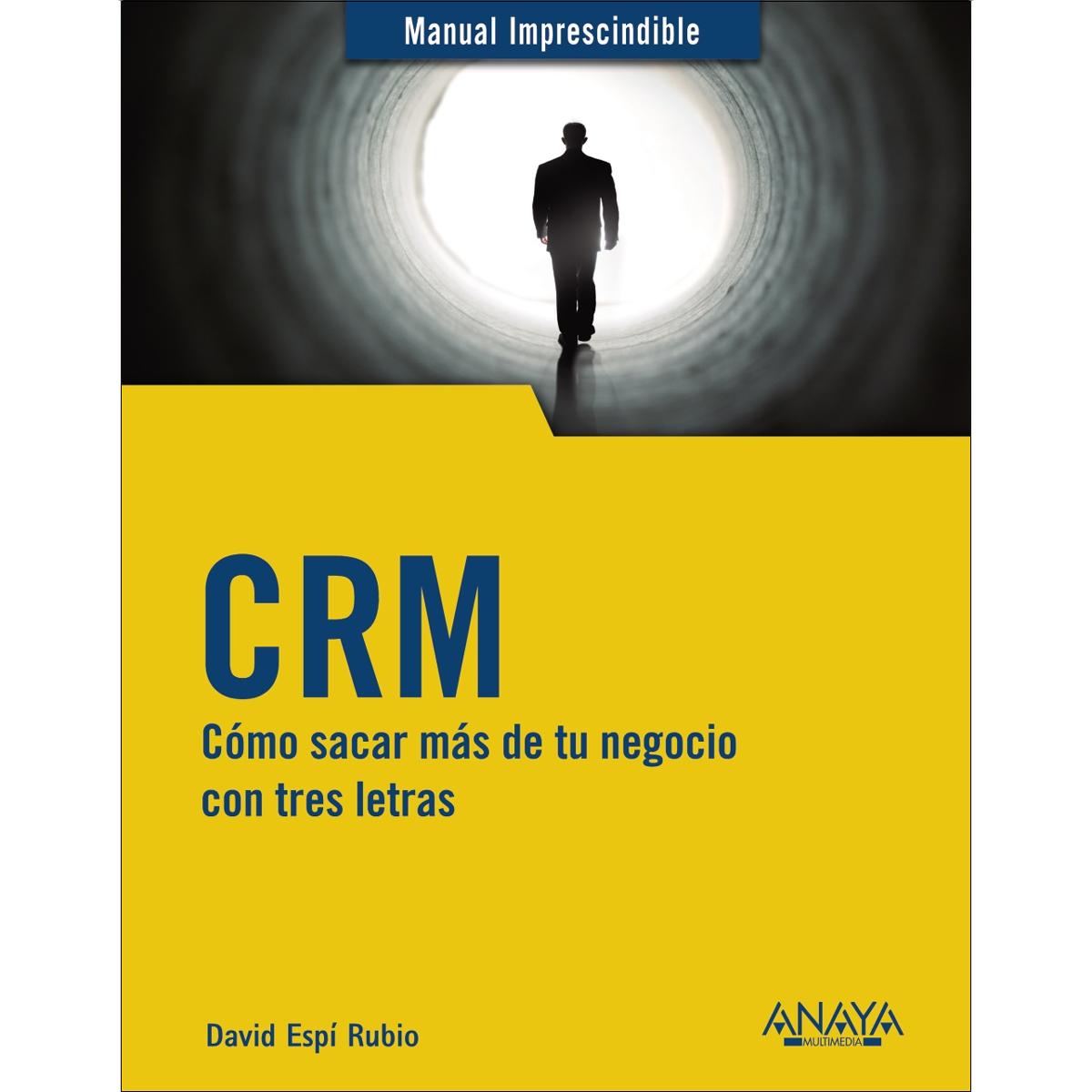 CRM: Cómo sacar más de tu negocio con tres letras (Capa mole) 1