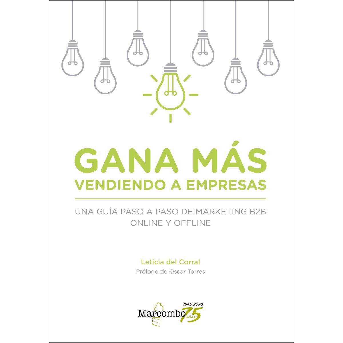Gana más vendiendo a empresas: Una guía paso a paso de marketing B2B online y offline (Capa mole) 1
