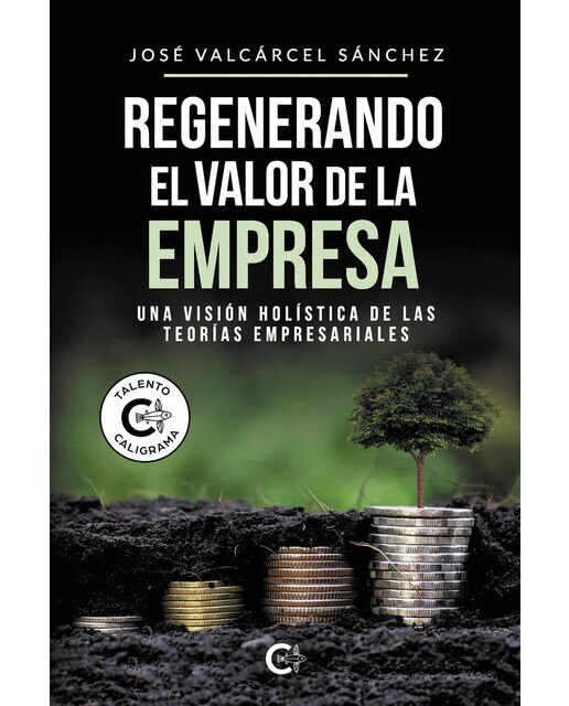 Regenerando el valor de la empresa: Una visión holística de las teorías empresariales(Tapa blanda) 1