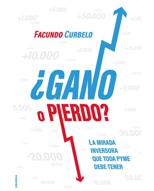 ¿gano o pierdo?: La mirada inversora que toda pyme necesita tener(Tapa blanda) 1