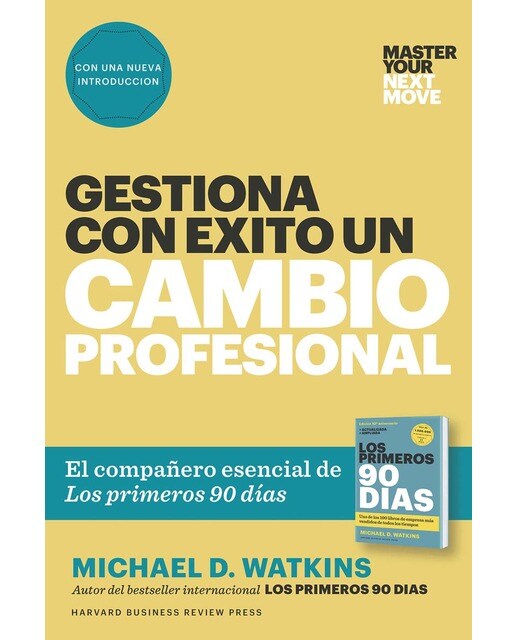 Gestiona con éxito un cambio profesional: El compañero esencial de Los primeros 90 días (Capa mole) 1