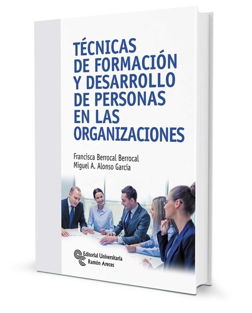 Técnicas de formación y desarrollo de personas en las organizaciones