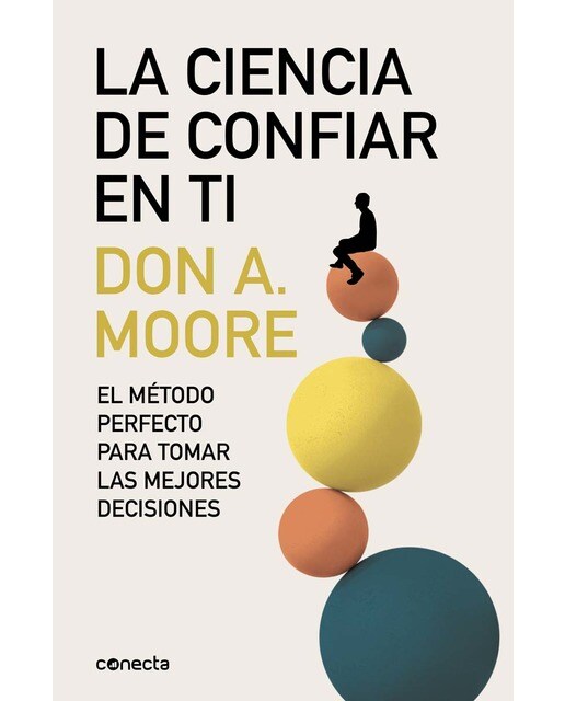 La ciencia de confiar en ti: El método perfecto para tomar las mejores decisiones(Tapa blanda) 1
