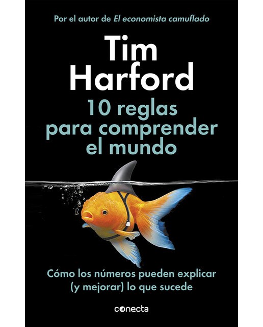 10 reglas para comprender el mundo: Cómo los números pueden explicar (y mejorar) lo que sucede(Tapa blanda) 1