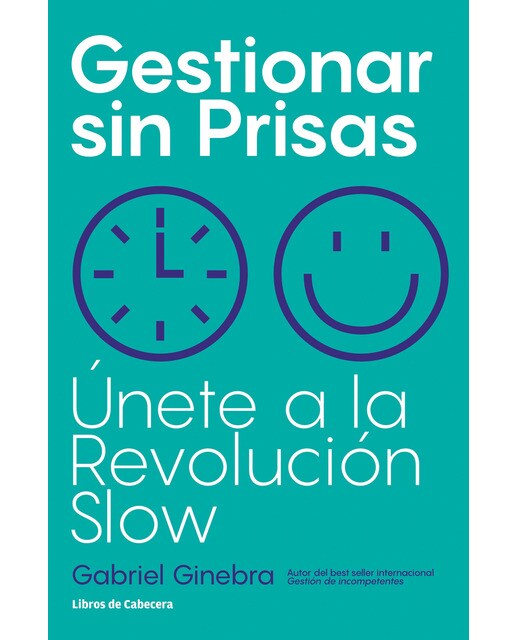Gestionar sin prisas: Únete a la revolución slow(Tapa blanda) 1