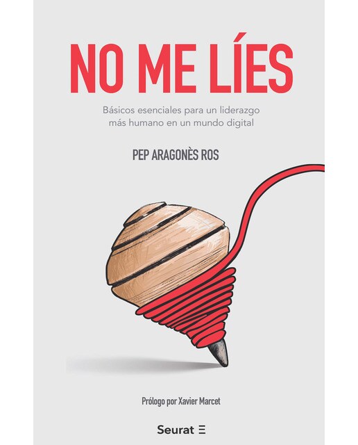 No me líes: básicos esenciales para un liderazgo más humano en un mundo digital(Tapa blanda con solapas) 1