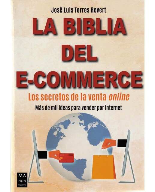 La biblia del e-commerce: Los secretos de la venta online. Más de mil ideas para vender por internet(Tapa blanda) 1
