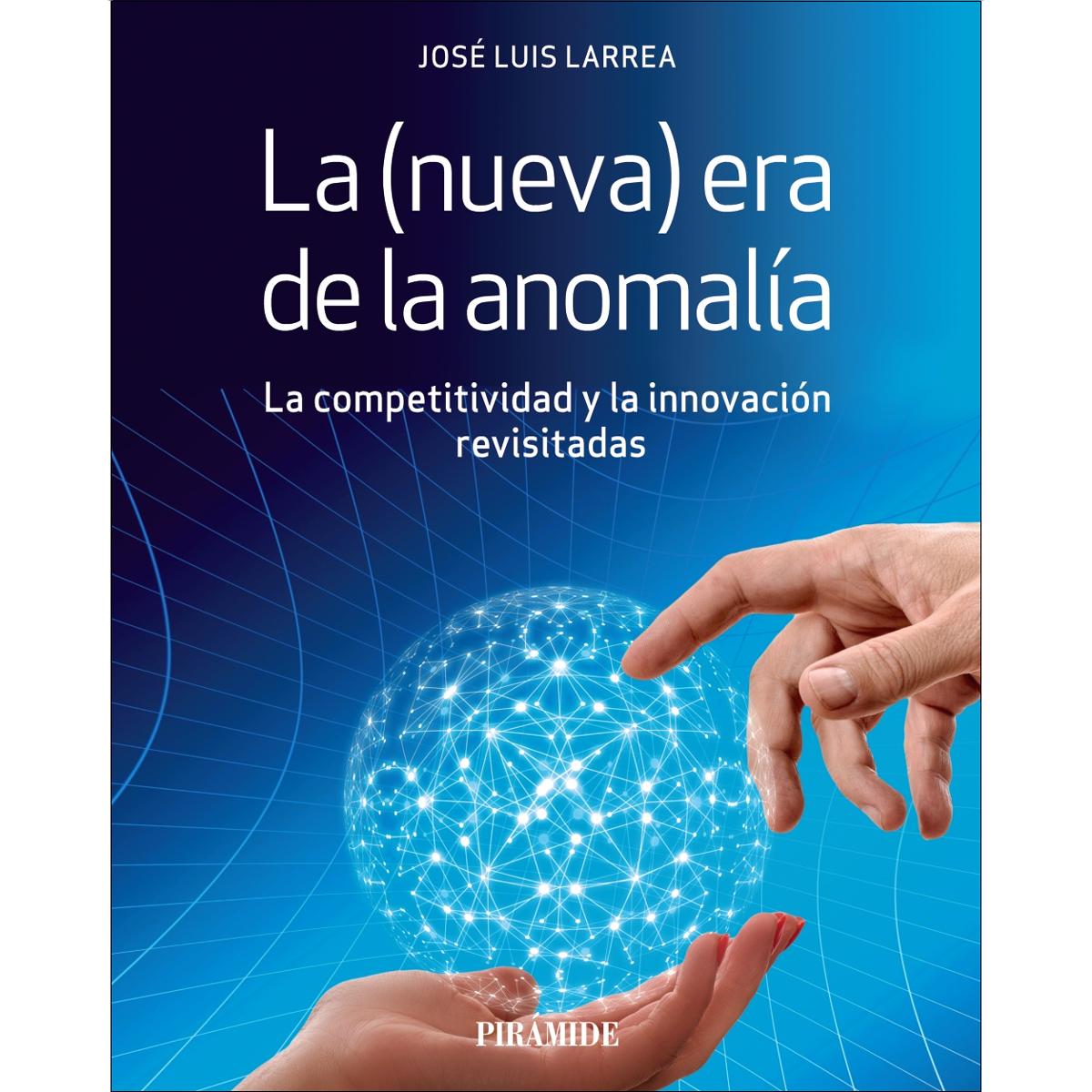 La (nueva) era de la anomalía: La competitividad y la innovación revisitadas (Capa mole com abas) 1
