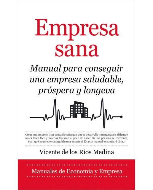 Empresa sana: Manual para conseguir una empresa saludable, próspera y longeva(Tapa blanda) 1