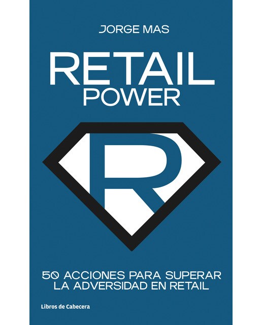Retail power: 50 acciones para superar la adversidad en retail(Tapa blanda) 1