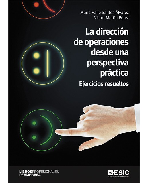 La dirección de operaciones desde una perspectiva práctica: Ejercicios resueltos(Tapa blanda) 1