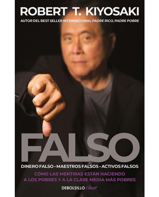 Imagem 0 de Falso: Dinero falso, maestros falsos, activos falsos. Cómo las mentiras están haciendo a los pobres y a la clase media más pobres(Tapa blanda)