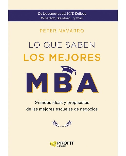 Lo que saben los mejores mba: Grandes ideas y propuestas de las mejores escuelas de negocios(Tapa blanda) 1
