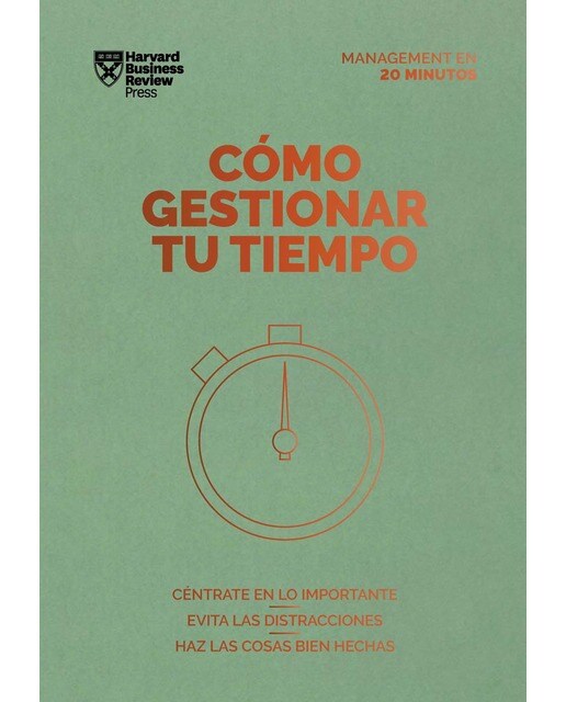Imagem 0 de Cómo gestionar tu tiempo. Serie management en 20 minutos: Céntrate en lo importante, evita las distracciones, haz las cosas bien hechas(Tapa bla