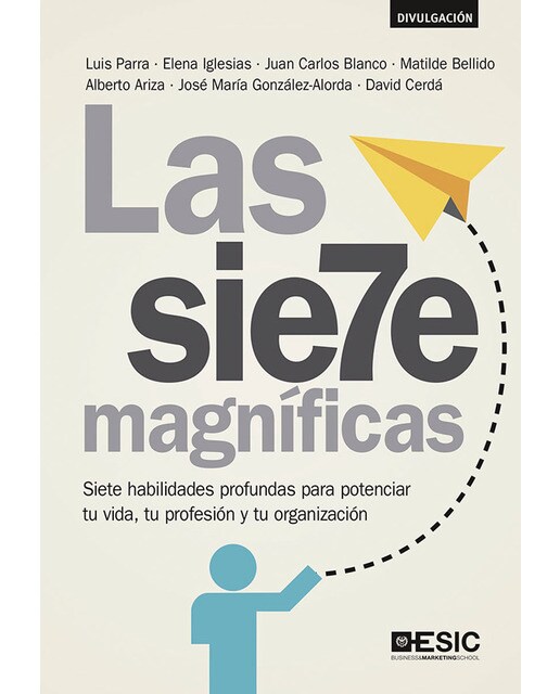 Las siete magníficas: Siete habilidades profundas para potenciar tu vida, tu profesión y tu organización(Tapa blanda) 1
