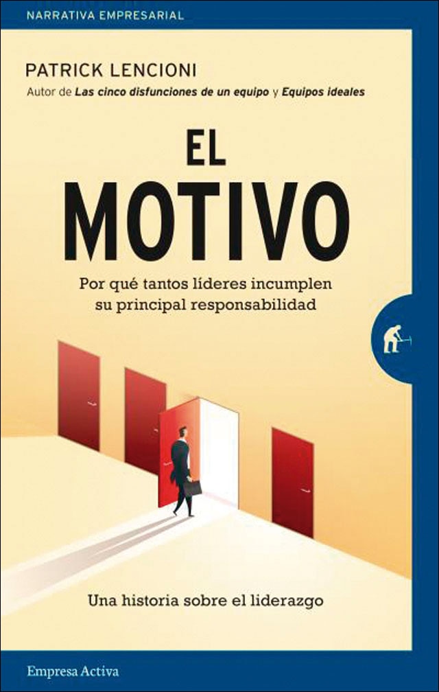 El motivo: Por qué tantos líderes incumplen su principal responsabilidad(Tapa blanda) 1