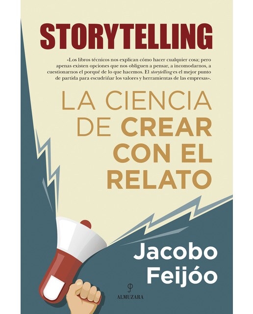 Storytelling. La ciencia de crear con el relato(Tapa blanda) 1