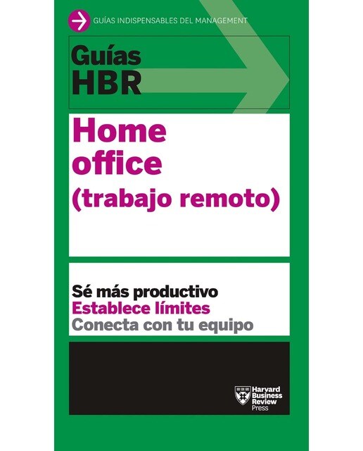 Guía hbr: home office (trabajo remoto): Sé más productivo, establece límites, conecta con tu equipo(Tapa blanda) 1