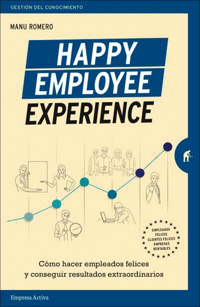 Happy Employee Experience: Cómo hacer empleados felices y  conseguir resultados extraordinarios (Capa mole) 1