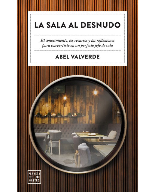 Imagem 0 de La sala al desnudo: El conocimiento, los recursos y las reflexiones para convertirte en un perfecto jefe de sala (Capa mole com abas)