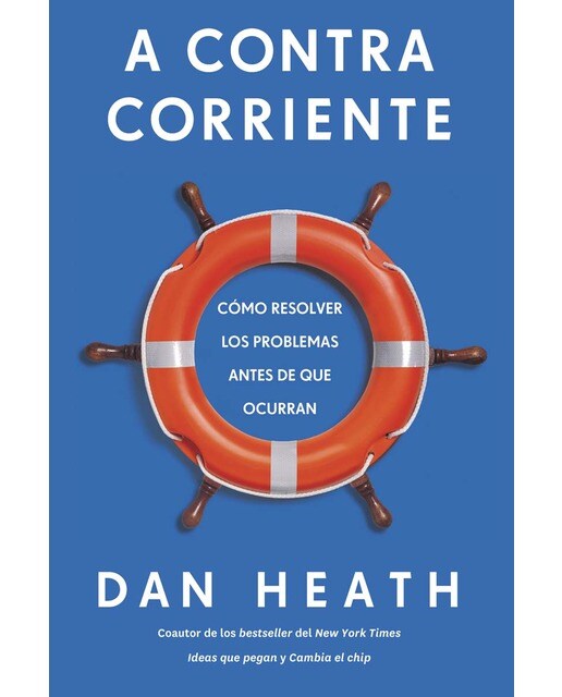A contracorriente: Cómo resolver los problemas antes de que ocurran(Tapa blanda) 1