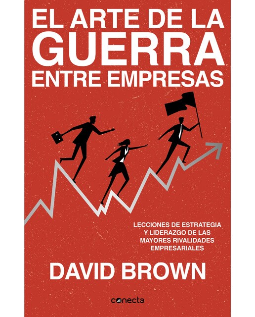 El arte de la guerra entre empresas: Lecciones de estrategia y liderazgo de las mayores rivalidades empresariales(Tapa blanda) 1