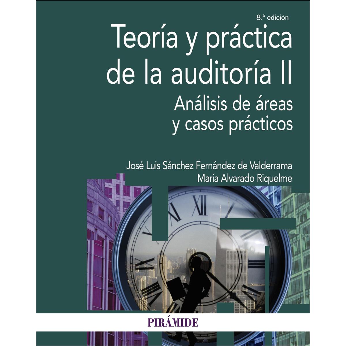 Teoría y práctica de la auditoría II: Análisis de áreas y casos prácticos (Capa mole) 1