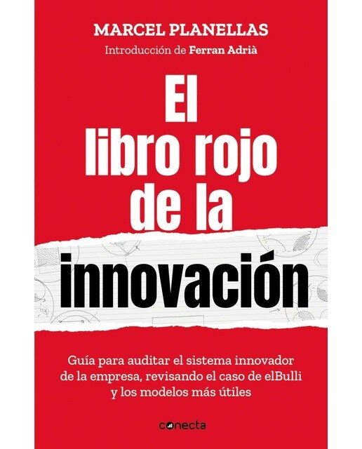 El libro rojo de la innovación (con introducción de Ferran Adrià): Guía para auditar el sistema innovador de la empresa revisando el caso (Capa mole) 1