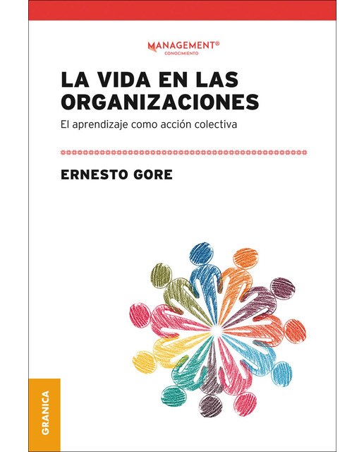 Vida en las organizaciones, la: el aprendizaje como acción colectiva(Tapa blanda con solapas) 1