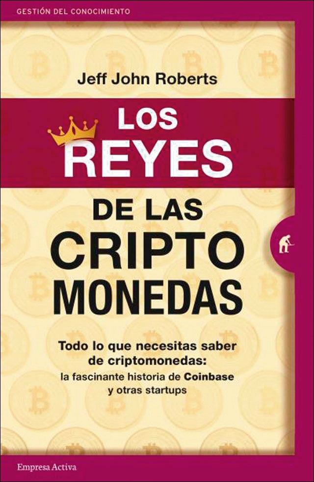 Los reyes de las criptomonedas: Todo lo que necesitas saber de criptomonedas: la fascinante historia de Coinbase y otras startups (Capa mole) 1