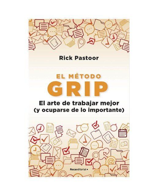 El método Grip: El arte de trabajar mejor (y ocuparse de lo importante) (Capa mole com abas) 1