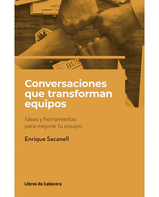Conversaciones que transforman equipos: Ideas y herramientas para mejorar tu equipo(Tapa blanda) 1