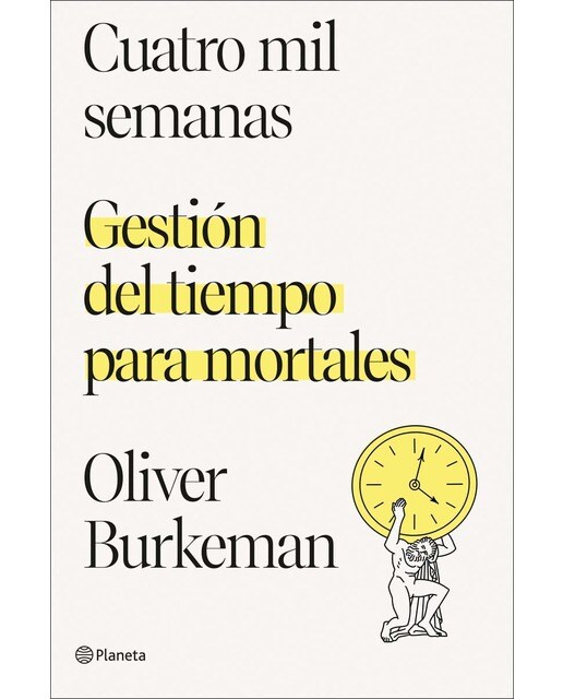 Cuatro mil semanas: Gestión del tiempo para mortales (Capa mole com abas) 1