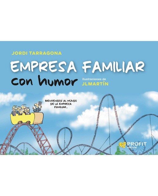 Empresa familiar con humor: Las cien principales cuestiones sobre las que debe reflexionar el propietario de una empresa familiar(Tapa blanda) 1
