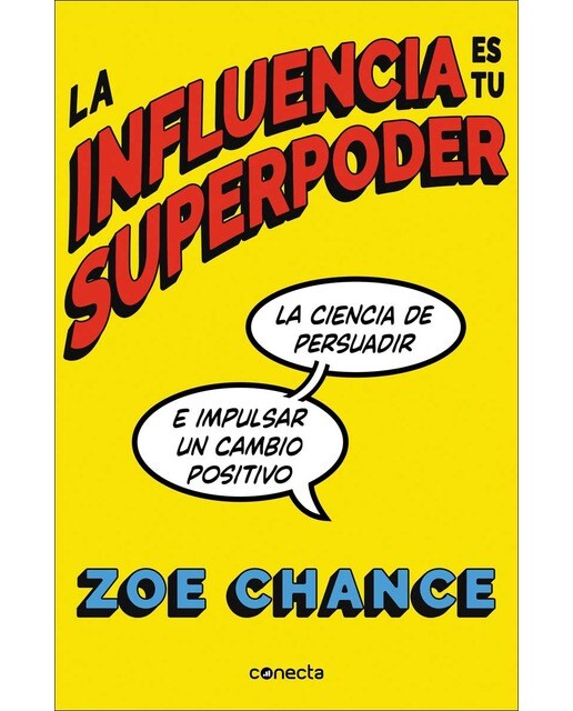 La influencia es tu superpoder: La ciencia de persuadir e impulsar un cambio positivo(Tapa blanda) 1