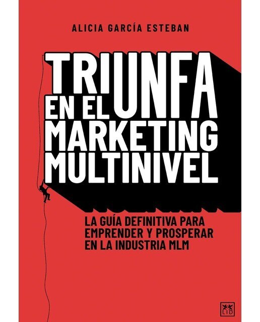 Triunfa en el marketing multinivel: La guía definitiva para emprender y prosperar en la industria mlm(Tapa blanda) 1