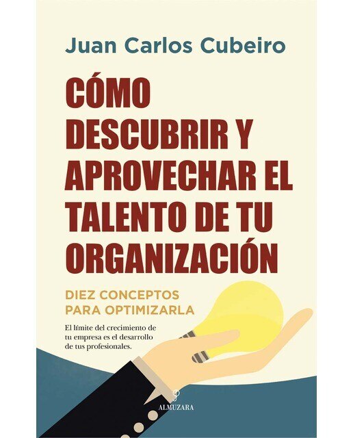 Cómo descubrir y aprovechar el talento de tu organización: Diez conceptos para optimizarla(Tapa blanda) 1
