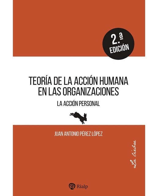 Teoría de la acción humana en las organizaciones: La acción personal(Tapa blanda) 1