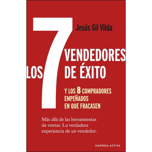 Los 7 vendedores de éxito… y los 8 compradores empeñados en que fracasen: Más allá de las herramientas de ventas: La verdadera experienci (Capa mole) 1