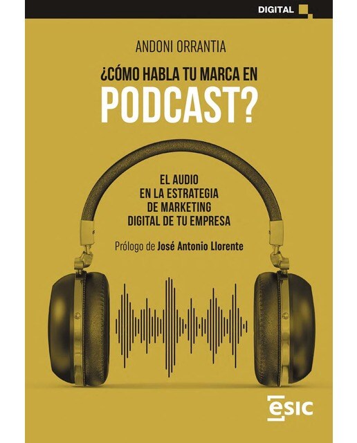 ¿cómo habla tu marca en podcast?: El audio en la estrategia de marketing digital de tu empresa(Tapa blanda) 1